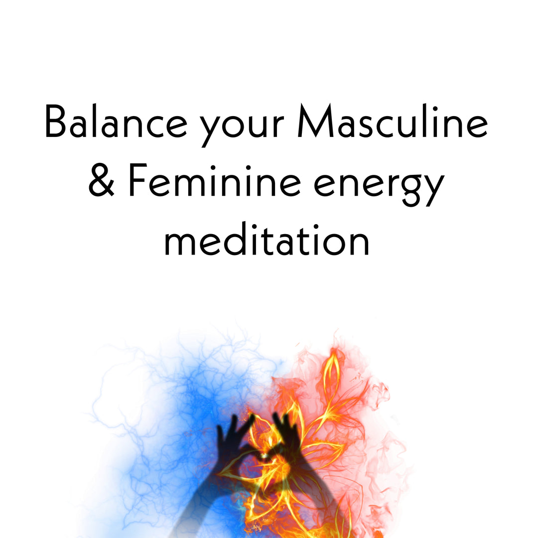 Balance your masculine and feminine energy meditation