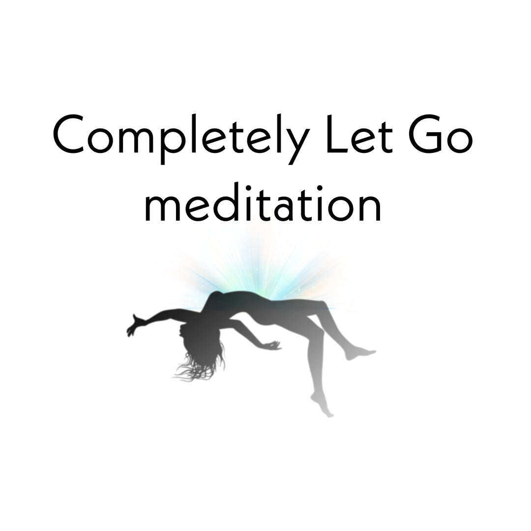 Completely let go meditation